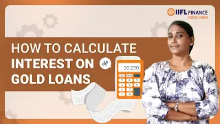 The best way to calculate interest on gold loan | Interest of gold loan in Tamil  | IIFL Finance