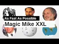 Magic Mike XXL As Fast As Possible