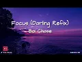 Download Lagu Boi Chase - Focus (Darling Refix) Lyrics