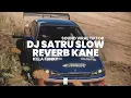 Download Lagu DJ SATRU DENNY CAKNAN SLOW REVERB KANE VIRAL TIKTOK 2025 - BY @kilafvnky 