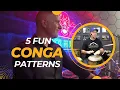 5 Fun Conga Patterns