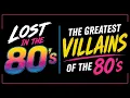 We Loved to Hate Them The Greatest Villains of the 80s