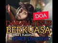 Download Lagu DOA DARAH YESUS BERKUASA - Doa Satu Kalimat Super Dahsyat