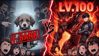 Mocked for His F-Rank Dog He Secretly Awakened the Killing System It Evolved 100 Levels Overnight