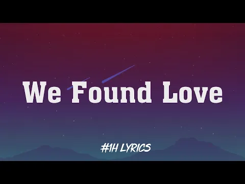 Download MP3 Rihanna - We Found Love (Lyrics) ft. Calvin Harris ( Loop 1 Hour )