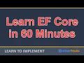 Entity Framework Core In 60 Minutes Entity Framework Core Tutorial