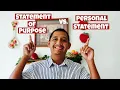 WHAT IS THE DIFFERENCE BETWEEN A STATEMENT OF PURPOSE AND PERSONAL STATEMENT