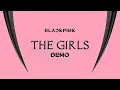 Download Lagu BLACKPINK - THE GIRLS [DEMO FT ROSÉ]