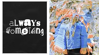 always something