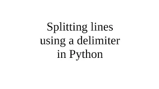 Splitting lines using a delimiter in Python