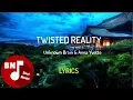 Download Lagu Unknown Brain \u0026 Anna Yvette  - ♪ Twisted Reality  [ Lyrics ] ♪