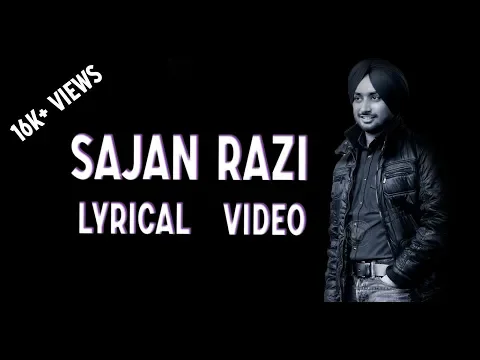 Download MP3 Lyrics Of SAJJAN RAZI(Full Lyrical Song) || Satinder Sartaaj and Jatinder Shah