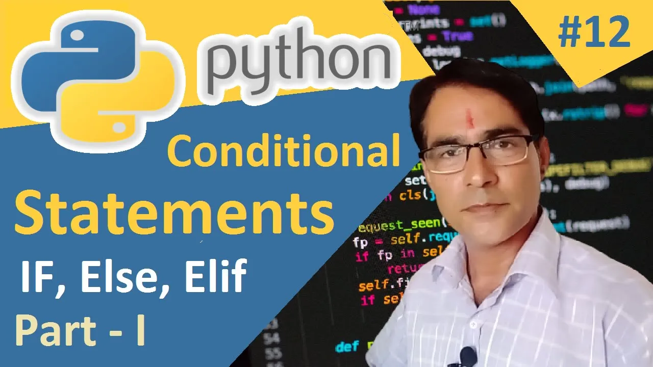Conditional Statement in Python | IF, Else and Elif statement | Python tutorial lesson - 12