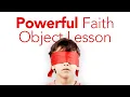 Faith Object Lesson How to Teach and Describe Faith to Sunday School Kids