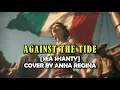 Against The Tide (The Captain's Tarantella) - a cover song by Anna Regina | song by Sail North