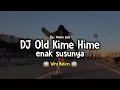 DJ OLD KIME HIMEβ