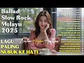 Lagu LAGU BIKIN NANGIS 😭 | LAGU SEDIH PATAH HATI 💔 BALLAD SLOW ROCK TERBARU 2025 – Dalam Hujan Hatimu