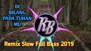 Download DJ BILANG PADA TUHAN MU (near -  ft Nino Minggo  ) | Remix Slow Full Bass 2019 | DJ LAGU TIMUR 2019 MP3