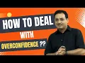Download Lagu How to deal with overconfidence ? by Dr. Vikas Divyakirti .