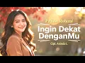 Lagu Ingin Dekat DenganMu – Lagu Rohani Penyembahan | Official Worship Song