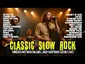 Download Lagu 🎵 Timeless Soft Rock Ballads... Deep Slow Rock Classics 2025 | Ultimate Relaxing Hits MP3