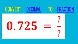 CONVERT DECIMAL 0 725 TO FRACTION