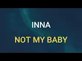 Download Lagu 🎧 INNA - NOT MY BABY (SLOWED \u0026 REVERB)