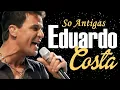 Lagu EDUARDO COSTA SO ANTIGAS