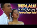 TERLALU (Bambang Satria ft Ajeng.S ) Karaoke tanpa vokal