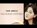 Download Lagu Nike Ardilla - Kau Bukan Untukku (Lirik)