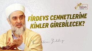 Firdevs Cennetlerine Kimler Girebilecek?