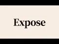 Expose Meaning and Definition