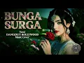 BUNGA SURGA Versi Baru Ini Dijamin Membawa Kenangan Masa Lalu #lagunostalgia 
