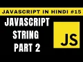 JavaScript String in Hindi Part 2 - Tutorial