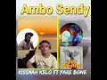 Ambo Sendy - Kissmah Kelo ft Pare Bone