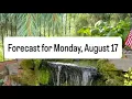 Monday August 17 Forecast