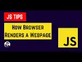 JavaScript - How browser renders a webpage