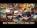 Download Lagu All Hit Attitude Song 2024 || Vijay Jornang New Song || DJ remix || Gujarati Attitude Song Nonstop