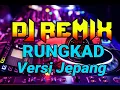 Download Lagu DJ REMIX RUNKAD VERSI JEPANG 2023