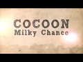 Milky Chance - Cocoon (Lyrics)