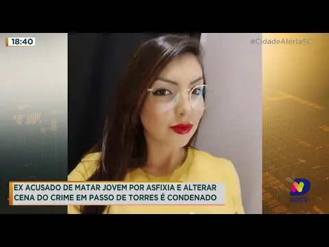 Ex acusado de matar jovem por asfixia e alterar cena do crime em Passo de Torres é condenado