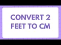 2 feet in cm Conversion of 2 Feet ft in Centimeters cm Convert 2 ft to cm