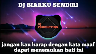 Download DJ ARIEF BIARKU SENDIRI VIRAL TIKTOK 2022 FULL BASS.JANGAN KAU HARAP DENGAN KATA MAAF. MP3