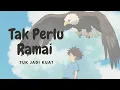 Lagu Tak Perlu Ramai Tuk Jadi Kuat