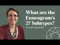 Overview of the Enneagram 27 Subtypes