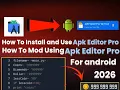 How To Install and Use Mod Apk Editor Pro Mod Using Apk Editor Pro Any Android iOS 2026