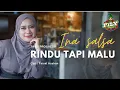 Download Lagu INA SALSA - RINDU TAPI MALU feat FILY KURCACI team Tanji progresif || Official Music Video