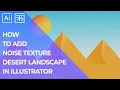 How To Add Noise Grain Texture Illustrator Tutorial Desert Landscape Flat Design