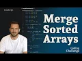 Merge Sorted Arrays in JavaScript Solve this to get a job
