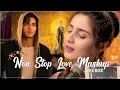 Lagu Nonstop Romantic Mashup 2026 Best Mashup of Arijit Singh, Jubin Nautiyal,Atif Aslam ,Darshan Raval